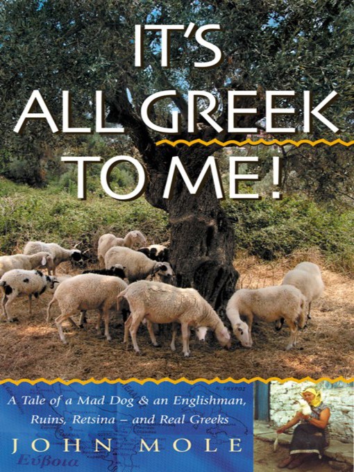 Title details for It's All Greek to Me! by John Mole - Available
